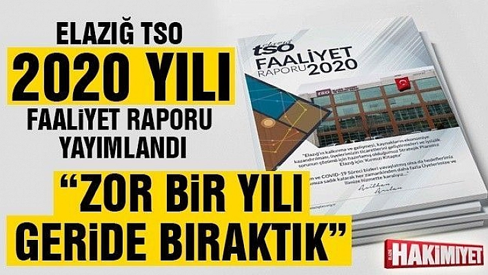 ELAZIĞ TSO 2020 FAALİYET RAPORU YAYINLANDI