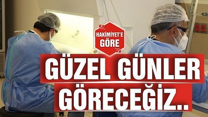 GÜZEL GÜNLER GÖRECEĞİZ..