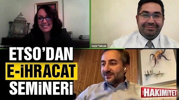 'İhracatta Son Trend E-İhracatla Yeni Fırsatlar Yakalamak' Semineri Gerçekleştirildi…