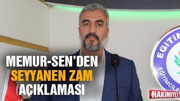 MEMUR-SEN'den seyyanen zam açıklaması 