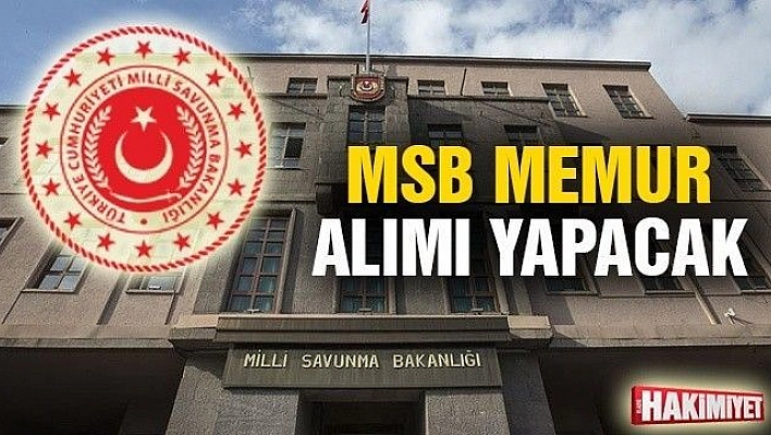 MSB Memur alımı yapacak