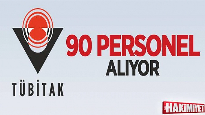 TÜBİTAK 90 adet personel alımı yapacak