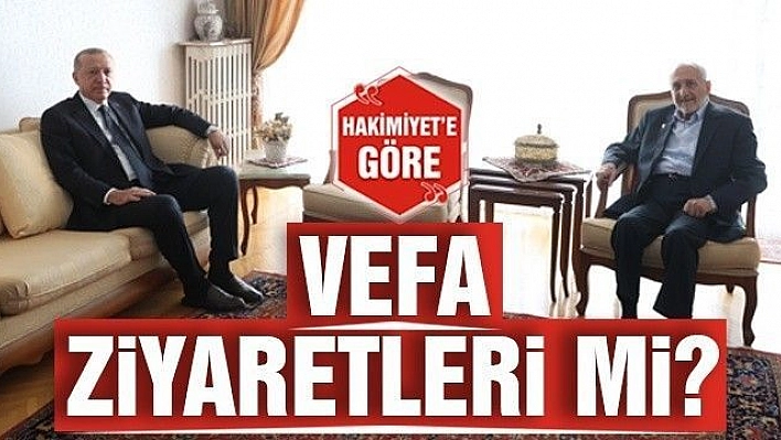 VEFA ZİYARETLERİ Mİ?