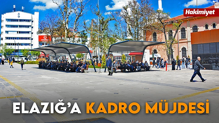 Elazığ'a Kadro Müjdesi!