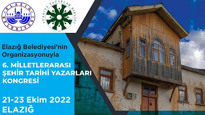 Elazığ Belediyesi Tarafından Organize Edilecek 6. Milletlerarası Şehir Tarihi Yazarları Kongresi, 21 Ekim'de Başlıyor