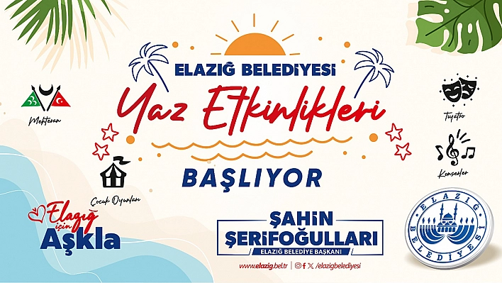 Elazığ Belediyesi yaz etkinlikleri başlıyor
