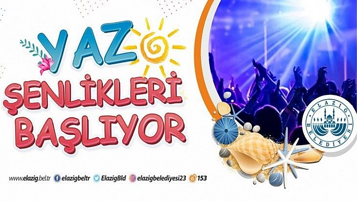 Elazığ Belediyesi Yaz Şenlikleri Başlıyor