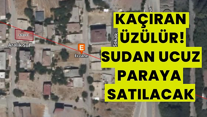 Elazığ'da 1 milyonluk taşınmaz icradan satışta! Değerinin altında ihaleye çıkıyor