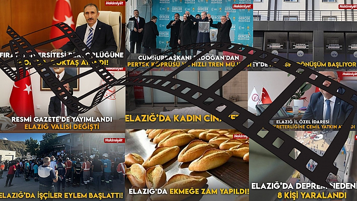 Elazığ'da 2024 yılı böyle geçti!