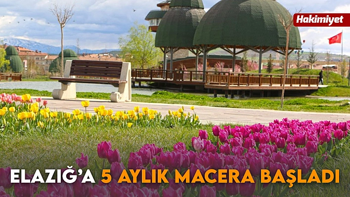 Elazığ'da 5 aylık macera başladı