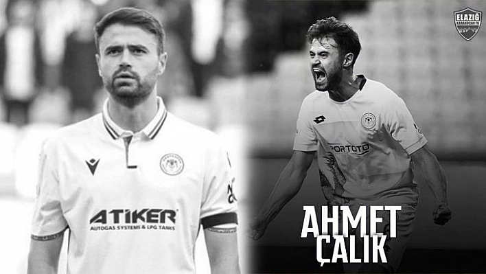 Elazığ futbolunun Ahmet Çalık üzüntüsü