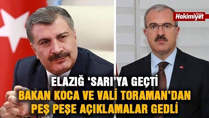 Elazığ 'Sarı'ya Geçti, Bakan Koca ve Vali Toraman'dan Peş Peşe Açıklamalar Geldi