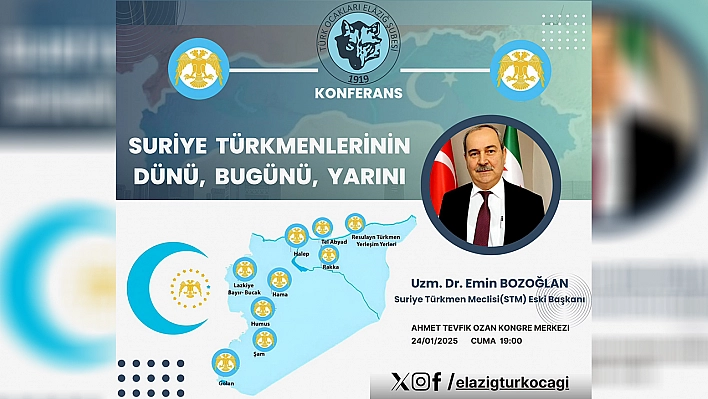 Elazığ Türk Ocağı 'Suriye Türkmenlerinin Dünü, Bugünü, Yarını' isimli Konferans Düzenleyecek