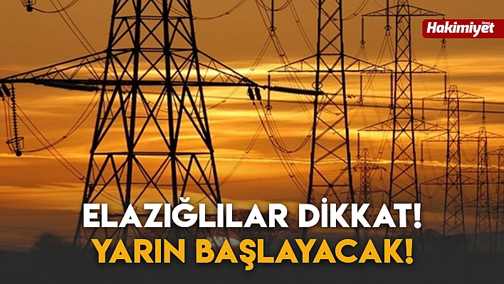 Elazığlılar Dikkat! Yarın Başlayacak!