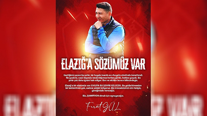 Fırat Gül'den Elazığspor taraftarına net mesaj: 'Elazığ'a Sözümüz Var'