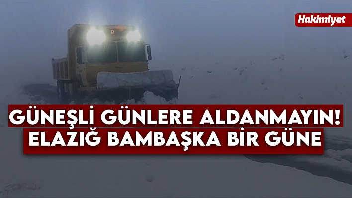 Güneşli Günlere Aldanmayın! Elazığ Bambaşka Bir Güne Uyanacak: Şehir Merkezi Beyaza Bürünüyor....