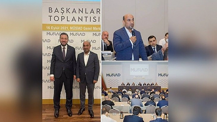 Gürkan: 'İş Dünyamızın Raporunu MÜSİAD Genel Merkezimize İlettik'