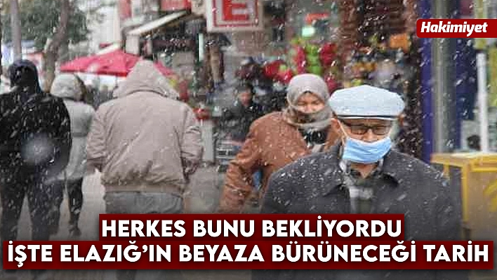 Herkes Bunu Bekliyordu! Elazığ'ın Beyaza Bürüneceği Tarih Belli Oldu: Okullar Erken Tatil Olabilir