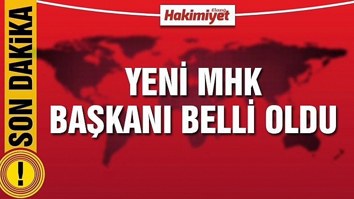 İşte yeni MHK Başkanı!