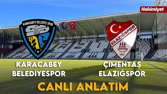 Karacabey Belediyespor - Elazığspor maçı canlı anlatım