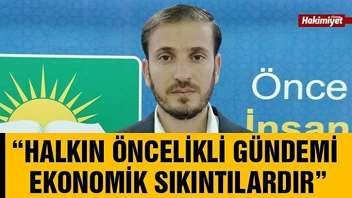 Kavaklı: 'Halkın Öncelikli Gündemi Ekonomik Sıkıntılardır'