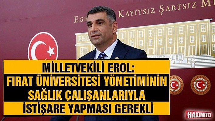 Milletvekili Erol: 'Sağlık emekçilerinin ağır çalışma koşulları iyileştirilmeli'