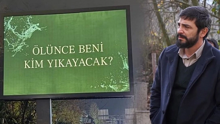 'Ölünce beni kim yıkayacak?'