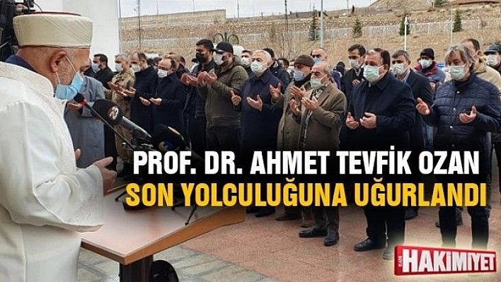 Prof. Dr. Ahmet Tevfik Ozan son yolculuğuna uğurlandı