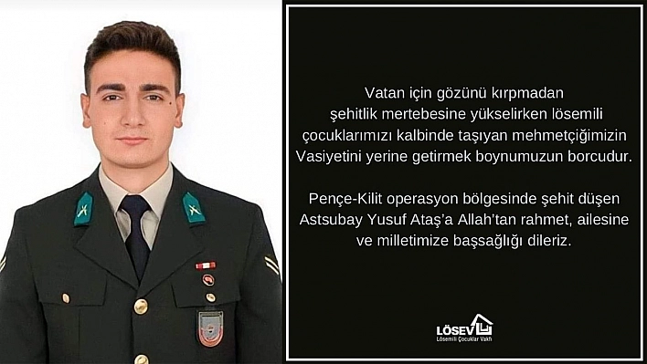 Şehidin vasiyeti üzerine LÖSEV'den açıklama, ' Mehmetçiğimizin vasiyetini yerine getirmek boynumuzun borcudur'