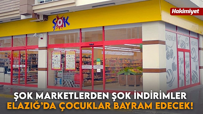 Şok Marketler'den Elazığ'da Şok İndirimler, Çocuklarını markete götüren bir daha çıkamayacak