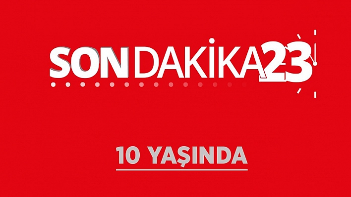 Son Dakika 23, 10 Yaşında