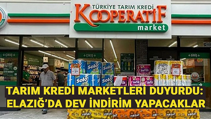 Tarım Kredi Marketleri duyurdu: Elazığ'da dev indirim yapacaklar