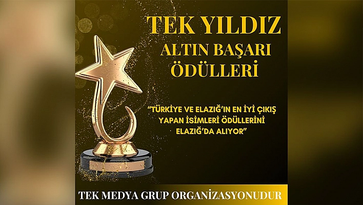 Tek Yıldız Altın Başarı Ödülleri Elazığ'da sahiplerini buluyor