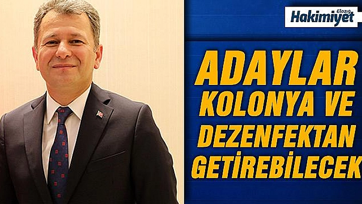 İSTEYEN ADAYLAR  DEZENFEKTAN VEYA KOLONYA YANLARINDA GETİREBİLECEKLER