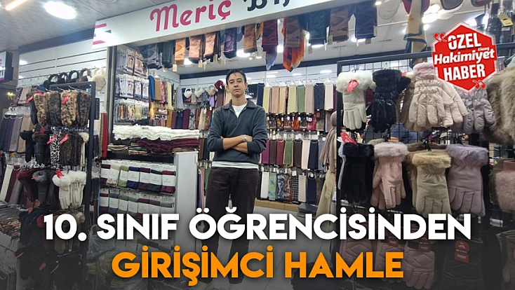 10. sınıf öğrencisinden girişimci hamle