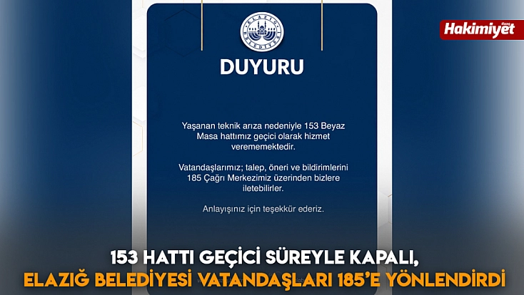 153 Hattı geçici süreyle kapalı, Elazığ Belediyesi Vatandaşları 185’e yönlendirdi