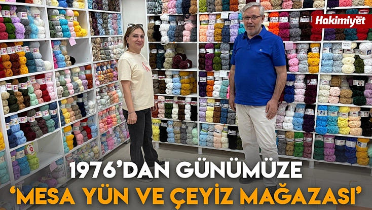 1976’dan günümüze ‘Mesa Yün ve Çeyiz Mağazası’