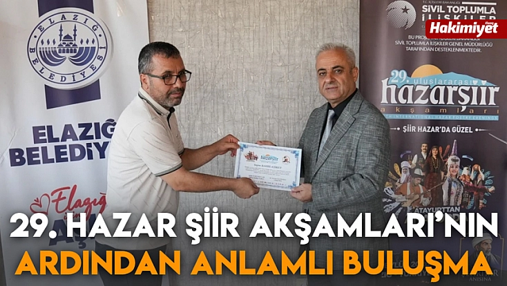 29. Hazar Şiir Akşamları’nın ardından anlamlı buluşma