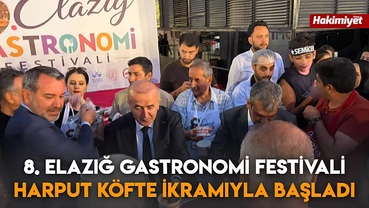 8. Elazığ Gastronomi Festivali Harput Köfte ikramıyla başladı