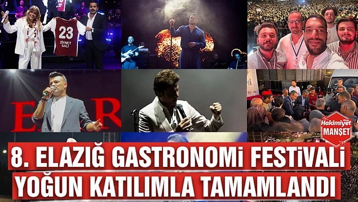 8. Elazığ Gastronomi Festivali yoğun katılımla tamamlandı