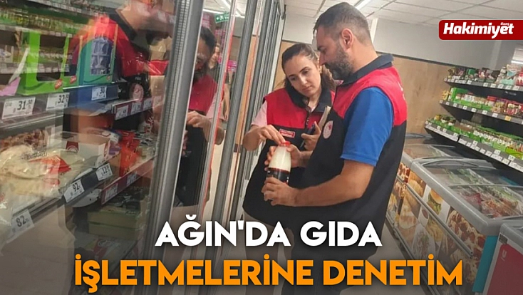 Ağın'da gıda işletmelerine denetim