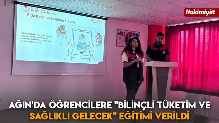 Ağın'da öğrencilere 'Bilinçli Tüketim ve Sağlıklı Gelecek' eğitimi verildi