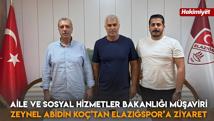 Aile ve Sosyal Hizmetler Bakanlığı Müşaviri Zeynel Abidin Koç’tan Elazığspor’a ziyaret