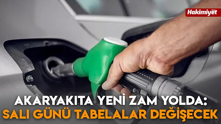 Akaryakıta yeni zam yolda: Salı günü tabelalar değişecek