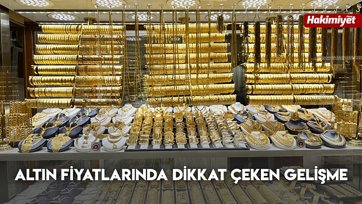 Altın fiyatlarında dikkat çeken gelişme