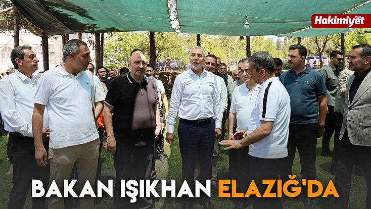 Bakan Işıkhan Elazığ'da
