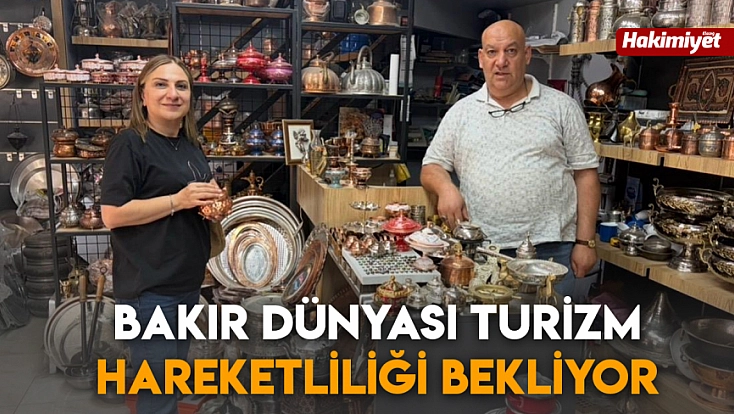Bakır dünyası turizm hareketliliği bekliyor
