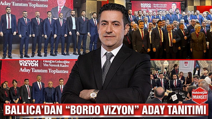Ballıca’dan 'Bordo Vizyon' aday tanıtımı