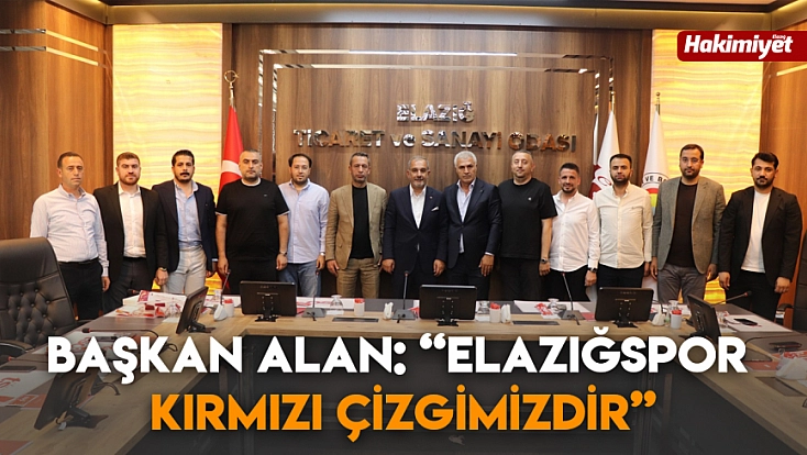 Başkan Alan: ‘Elazığspor kırmızı çizgimizdir’