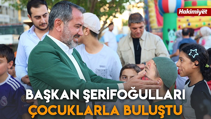 Başkan Şerifoğulları çocuklarla buluştu